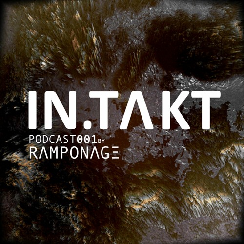 IN.TAKT Podcast 001 by RAMPONAGE
