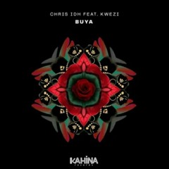 Chris IDH feat. Kwezi - Buya (Original Mix)