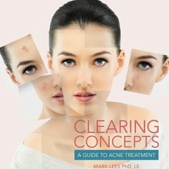 @| Clearing Concepts, A Guide to Acne Treatment, Conflict Resolution  @Textbook|