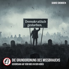 Die Grundordnung des Missbrauchs - Gehorsam auf dem Weg in den Krieg von Dawid Snowden