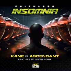 Faithless - Insomnia (K4ne & Ascendant Can't Get No Sleep Remix)