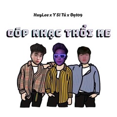 Góp Nhạc Thổi Care - HuyLe x Y Si Tu x TuanDat