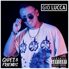 Qüez & Friends EP. 71: Gio Lucca