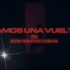 DAMOS UNA VUELTA - Polima Westcoast X Kidd Teton X Julianno Sosa Prod. Rojas On The Beat