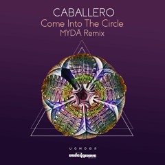 Caballero - Come Into The Circle (MYDÄ Remix)