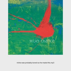 Milky Chance - Stolen Dance (Richie Thomas Edit)