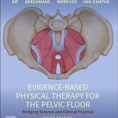 Read [PDF] Evidence-Based Physical Therapy for the Pelvic Floor: Bridging Science and Clinical