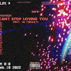 Can't Stop Loving You (feat Lil Tweazy)