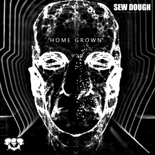SewDough - Home Grown [Premiere]