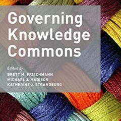 VIEW [EPUB KINDLE PDF EBOOK] Governing Knowledge Commons by  Brett M. Frischmann,Mich