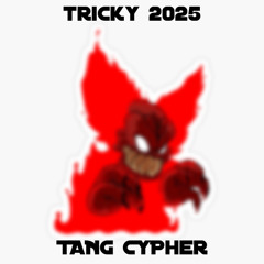 @Chasenopup tricky 2025 (Tang Cypher)