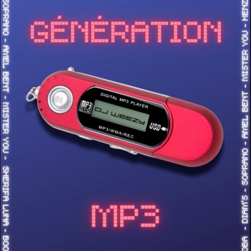 Stream GÉNÉRATION MP3 (années 2000) by Dj Weezy | Listen online for free on  SoundCloud