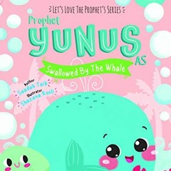 [GET] [PDF EBOOK EPUB KINDLE] Prophet Yunus and the Whale Activity Book (The Prophets of Islam Activ