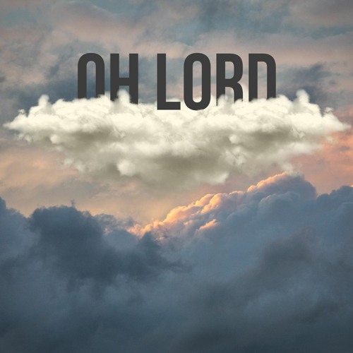 OH LORD! (PROD. TRUNXKS)