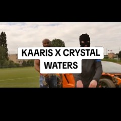 KAARIS X CRYSTAL WATERS