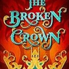 Get FREE B.o.o.k The Broken Crown (The Narrow Gate Book 1)