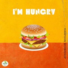 I'm Hungry