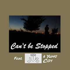 Can't Be Stopped Ft Yung Coy & Jimmy Of The Saints