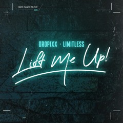 Dropixx & Limitless - Lift Me Up (Original Mix)