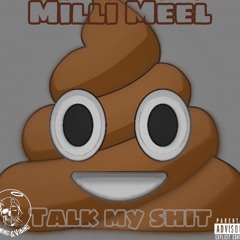 MILLI MEEL - TALK MY SHIT