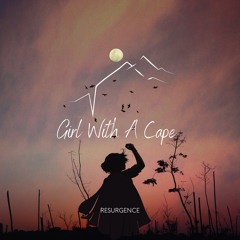 Girl With A Cape - Resurgence