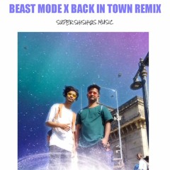 BEAST MODE X BACK IN TOWN REMIX