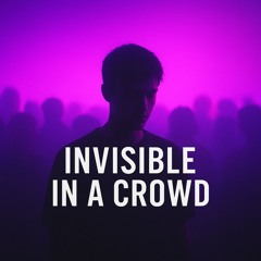 Invisible in a Crowd