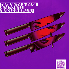 Terravita & Bare - Aim To Kill (Brolow Remix) #StayHomeAndCreate