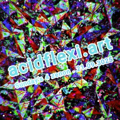 acidflexi.art - Sundays 4 Zenon - 21.09.2025.mp3