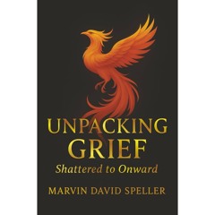Unpacking My Grief Written by Charles Perry, Jr.