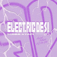 Electric Desi Summertape VOL. 1 (ft. Swgr, Amsal, Tribahl)