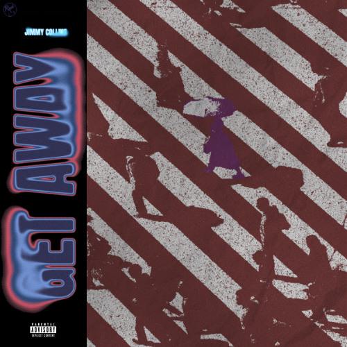 Get Away (Prod. Jimmy Collins)