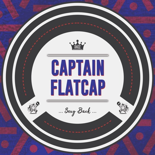 Captain Flatcap - Sexy Back 🔥 FREE DOWNLOAD 🔥