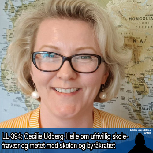 LL-394: Cecilie Udberg-Helle om ufrivillig skolefravær og møtet med skolen og byråkratiet