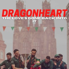DRAGONHEART116 | The Love's Gone Back Into It