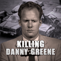 Killing Danny Greene (Part 2)
