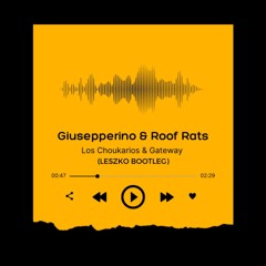 Giusepperino & Roof Rats - Los Choukarios & Gateway (LESZKO BOOTLEG)
