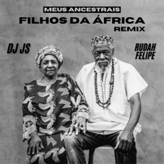 FILHOS DA ÁFRICA (REMIX FUNK) - Rudah Felipe - Dj Js