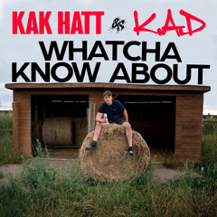 Watcha Know About