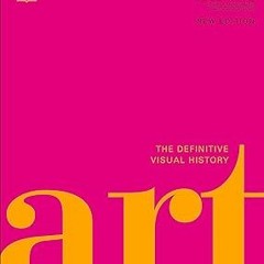 [PDF Download] Art: The Definitive Visual Guide (DK Definitive Cultural Histories) BY Andrew Gr