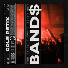 Cole Petix - BAND$ [OUT NOW]