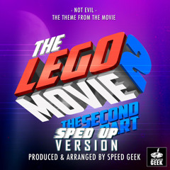 Not Evil (From "The Lego Movie 2 -The Second Part") (Sped-Up Version)