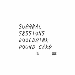 Surreal Sessions x Kooldrink - Pound Cake.mp3
