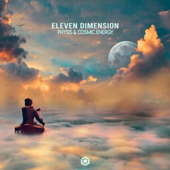Eleven dimension . PHYSIS & COSMIC ENERGY . Blue Tunes Records