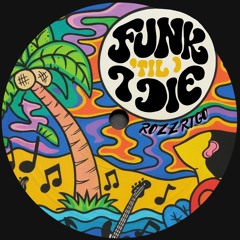 Funk Til' I Die