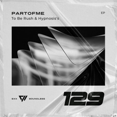 PartOfme - To Be Rush