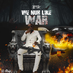 We Nuh Like War