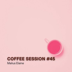 Coffee Session  Ep 45
