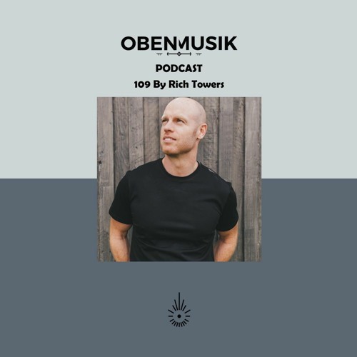 Obenmusik Podcast 109 By Rich Towers