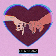OUR SCARS
